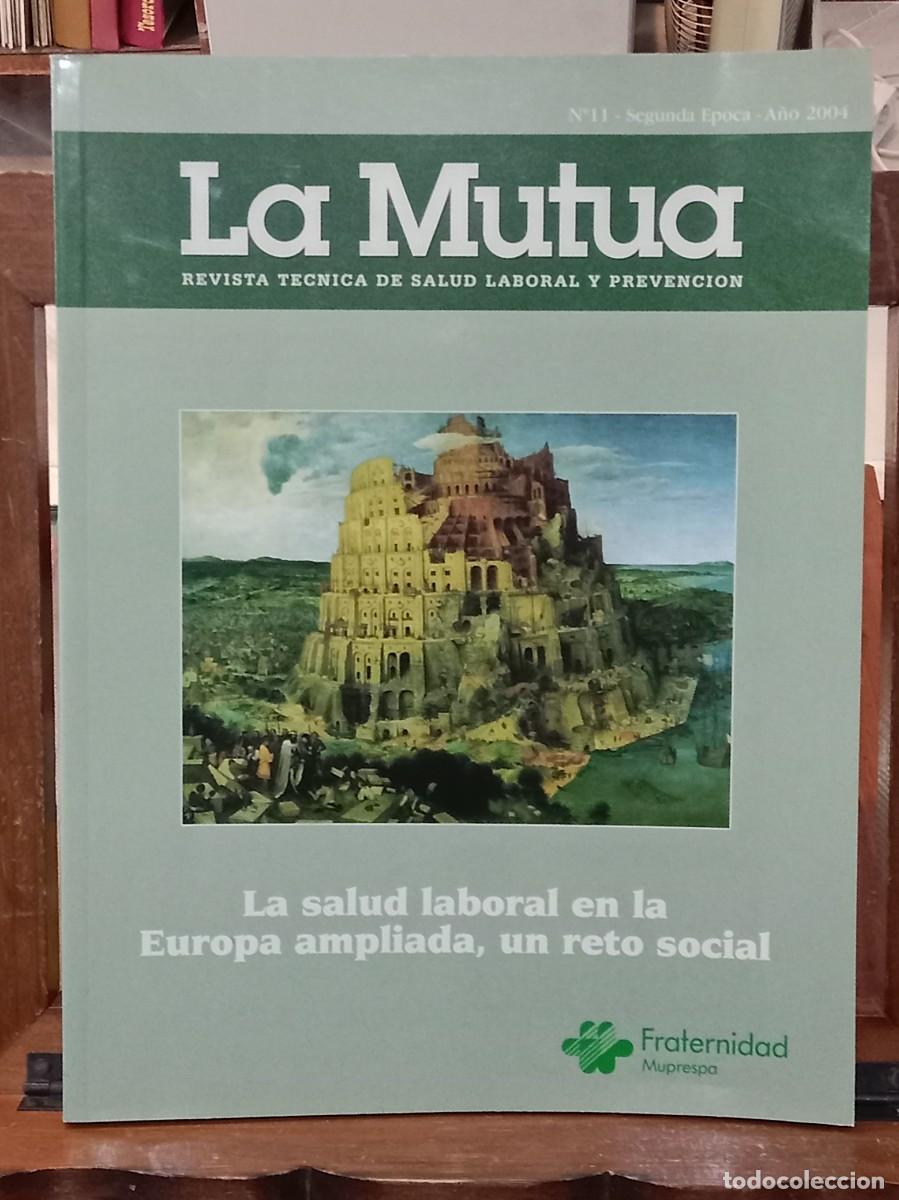 Libros de segunda mano: La Mutua - La Salud Laboral en la Europa Ampliada, un Reto Social - Edit. Fratenidad Muprespa. 1999