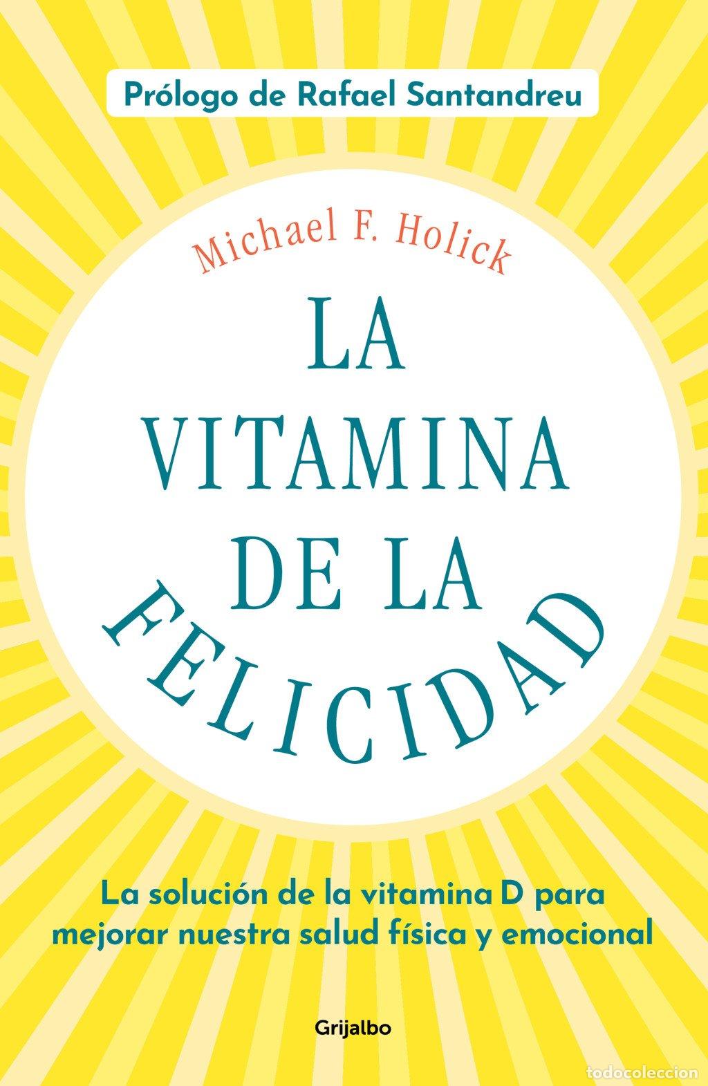 Libros de segunda mano: La Vitamina de la Felicidad: La Soluci&oacute;n de la Vitamina D para Mejorar Nuestra Salud - Michael F.