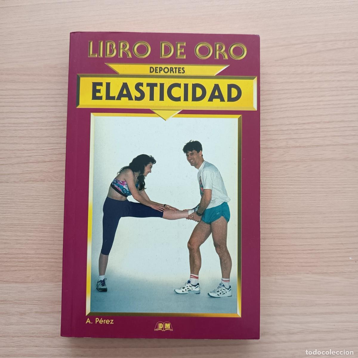 Libros de segunda mano: Libro de oro deportes. Elasticidad - A. P&eacute;rez