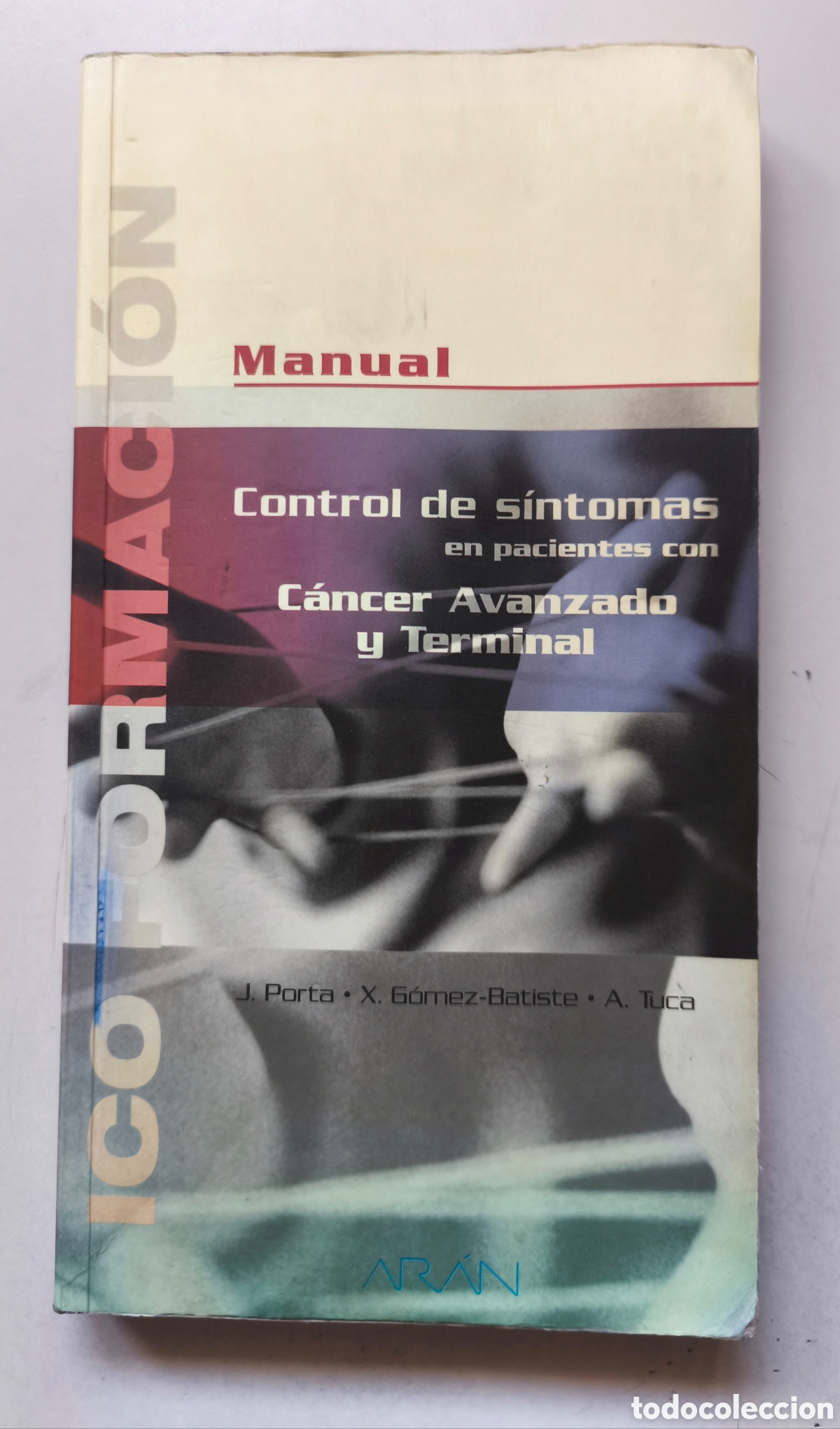 Libros de segunda mano: MANUAL DE CONTROL DE SINTOMAS EN PACIENTES CON CANCER AVANZADO Y TERMINAL