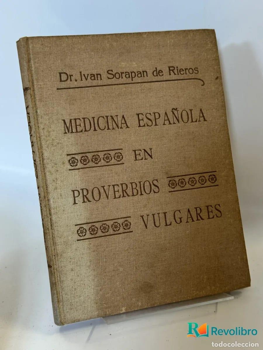Libros de segunda mano: Medicina Espa&ntilde;ola en Proverbios Vulgares - Dr. Ivan Sorapan de Rieros