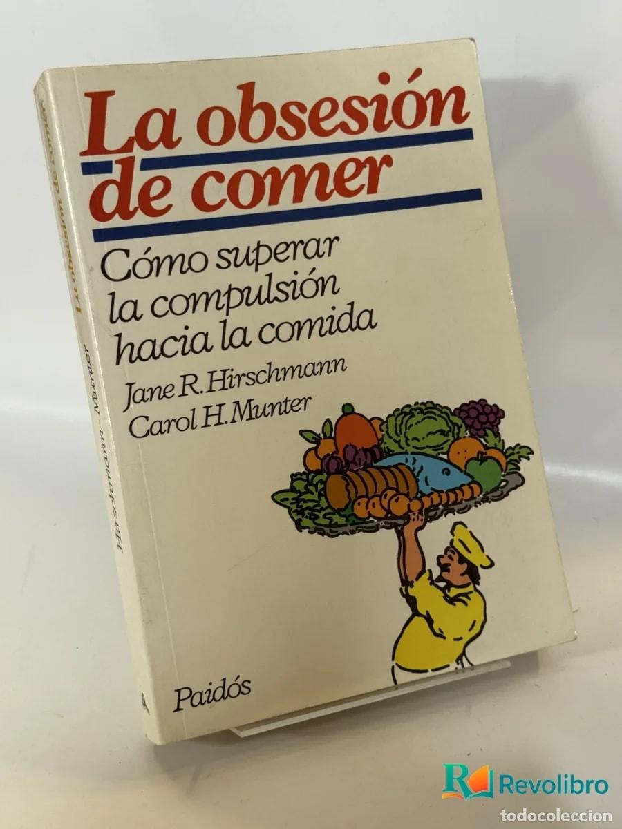 Libros de segunda mano: La obsesi&oacute;n de comer - Jane R. Hirschmann, Carol H. Munter