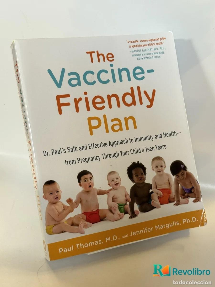 Libros de segunda mano: The Vaccine-Friendly Plan - Paul Thomas, M.D., and Jennifer Margulis, Ph.D.