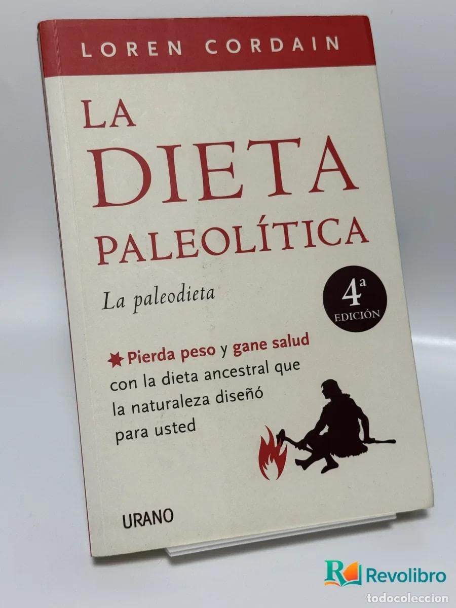 Libros de segunda mano: La Dieta Paleoltica Pierda Peso Y Gane Salud Con La Dieta Ancestral Que La Naturaleza Dise Para