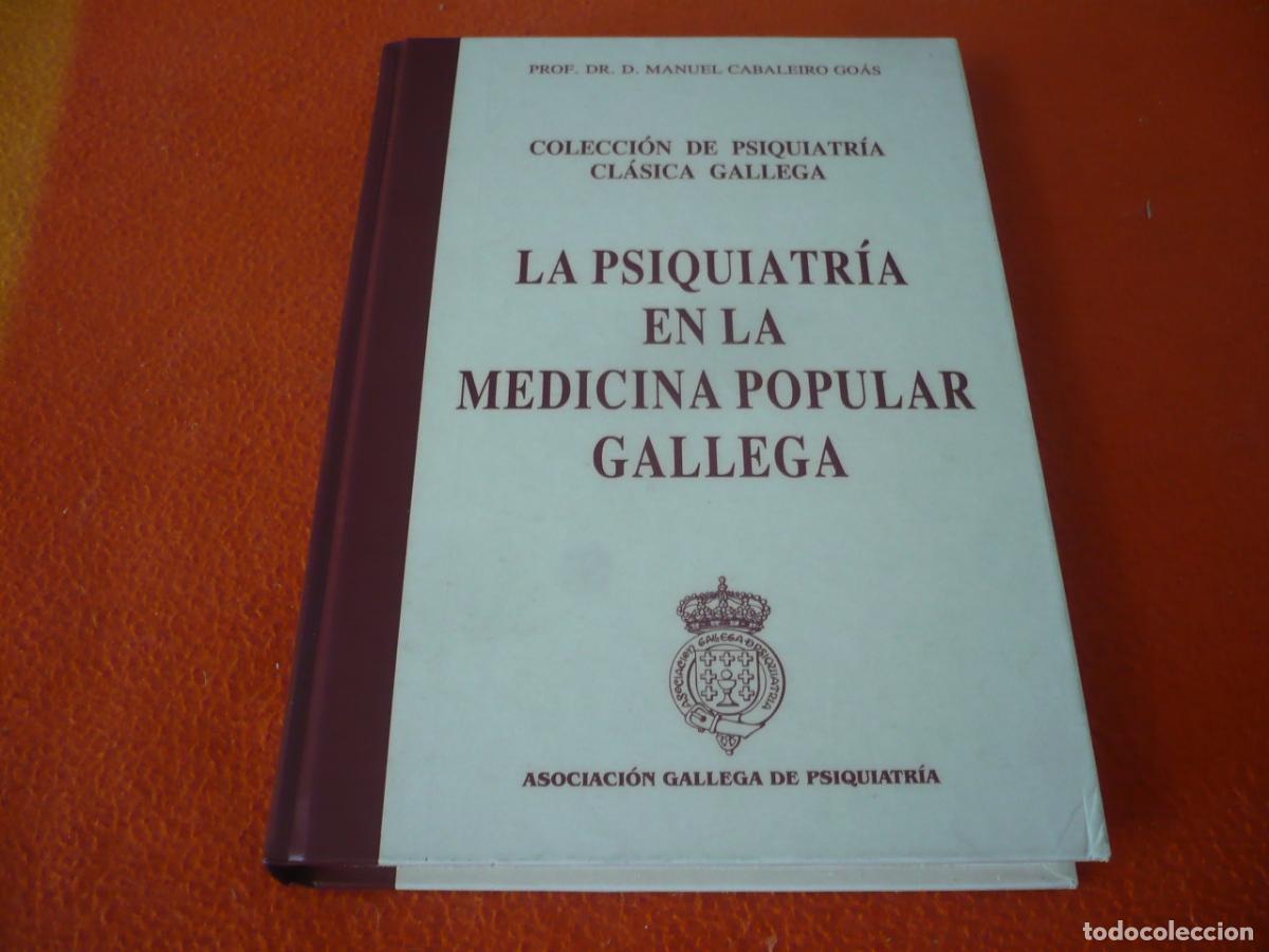 Libros de segunda mano: LA PSIQUIATRIA EN LA MEDICINA POPULAR GALLEGA ( CABALEIRO GOAS ) SALUD MENTAL GALICIA ASOCIACION