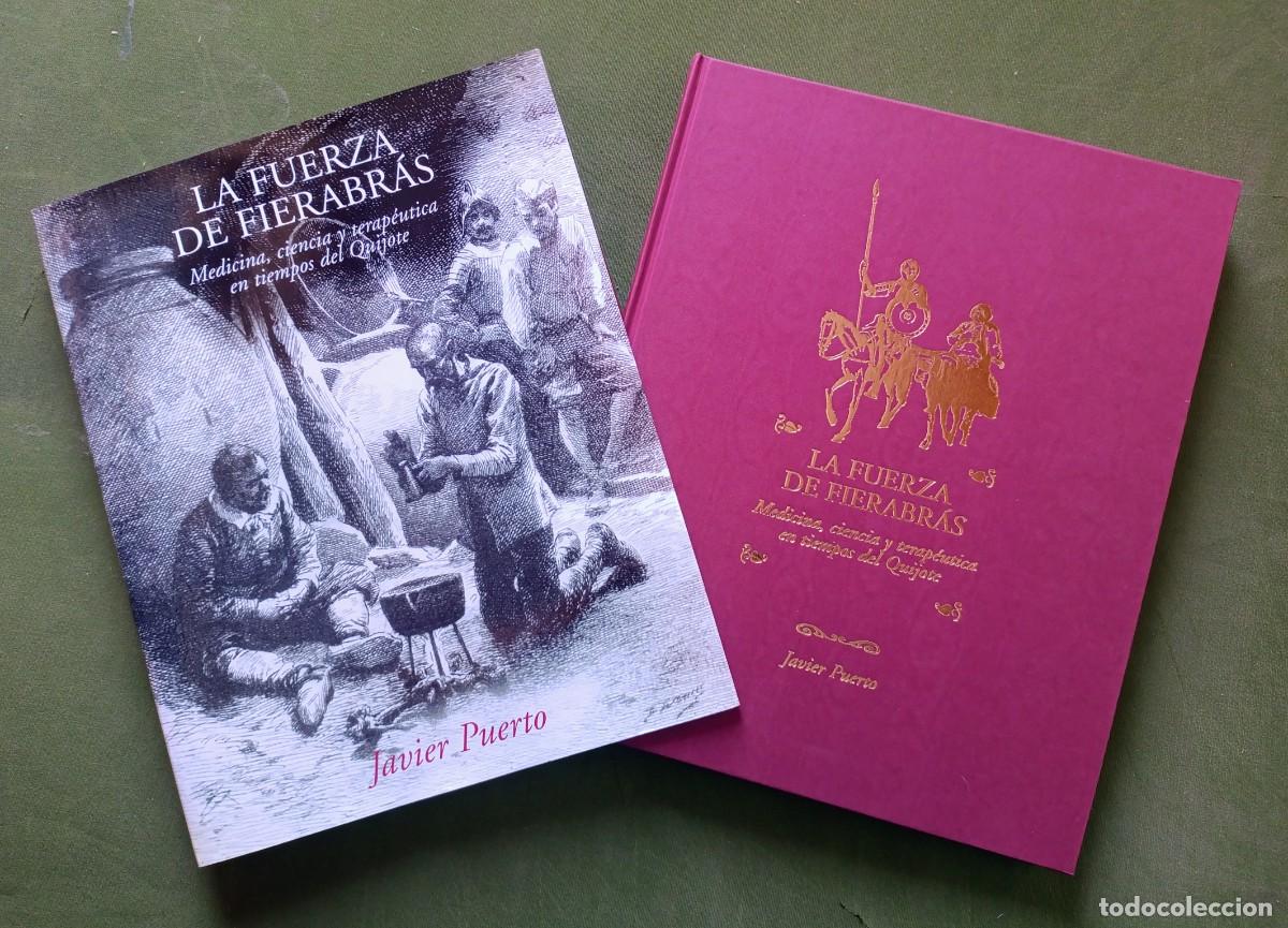 Libros de segunda mano: LA FUERZA DE FIERABR&Aacute;S. MEDICINA, CIENCIA Y TERAPEUTICA EN TIEMPOS DEL QUIJOTE - JAVIER PUERTO - D20