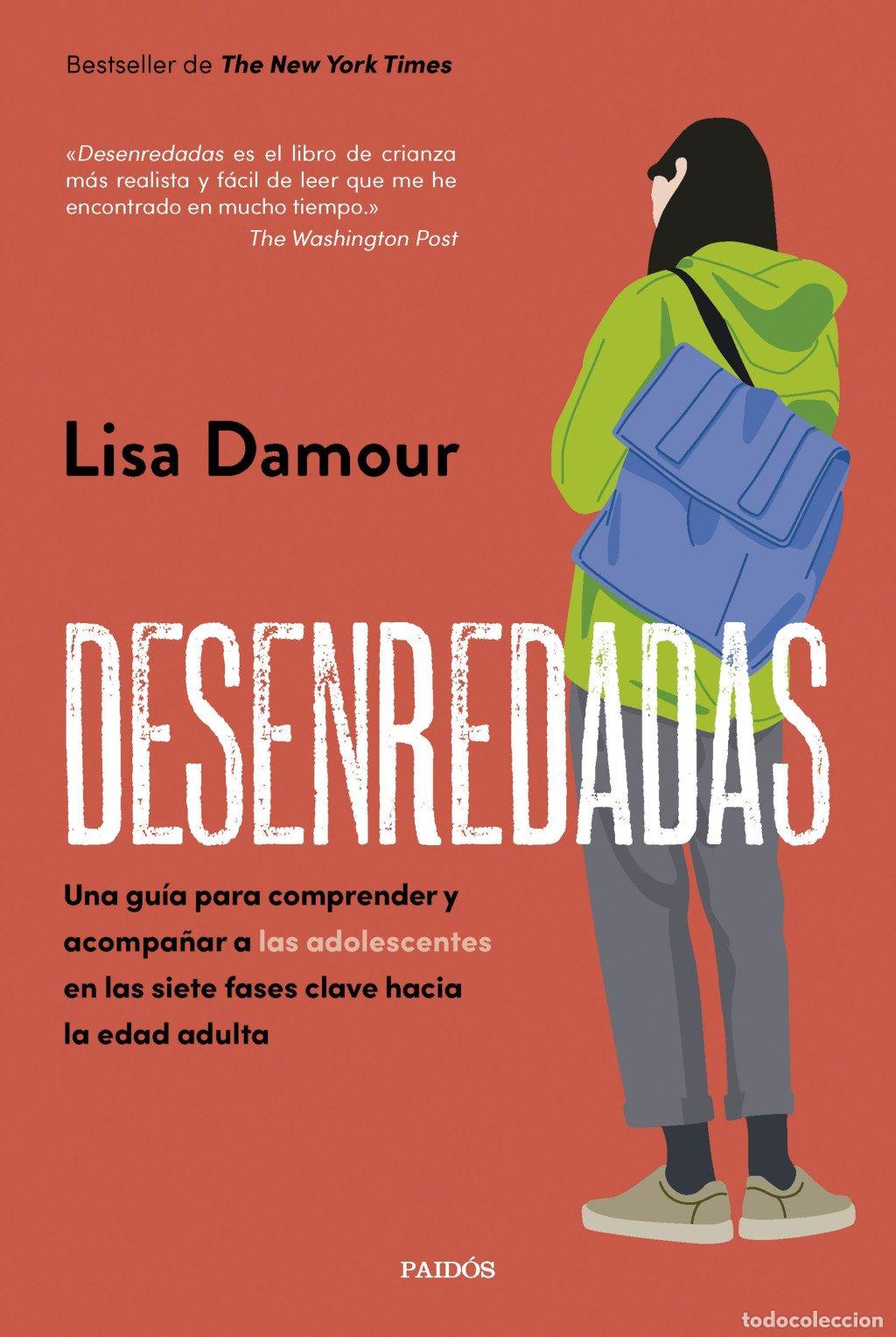 Libros de segunda mano: Desenredadas: Una Gu&iacute;a para Acompa&ntilde;ar a las Adolescentes - Lisa Damour - Ediciones Paid&oacute;s - Divulgac