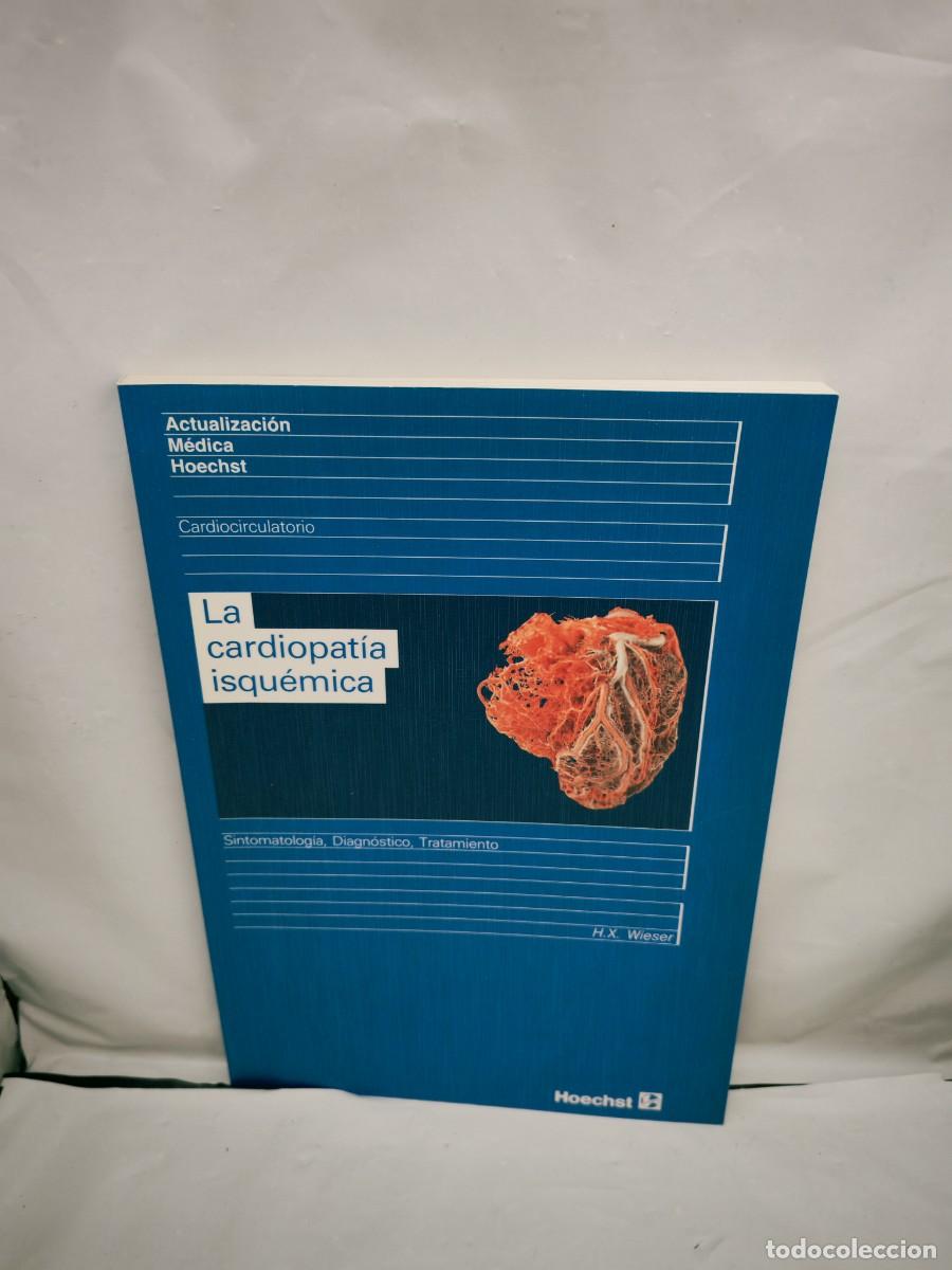 Livres d'occasion: La cardiopat&iacute;a isqu&eacute;mica: cardiocirculatorio, sintomatolog&iacute;a, diagn&oacute;stico, tratamiento