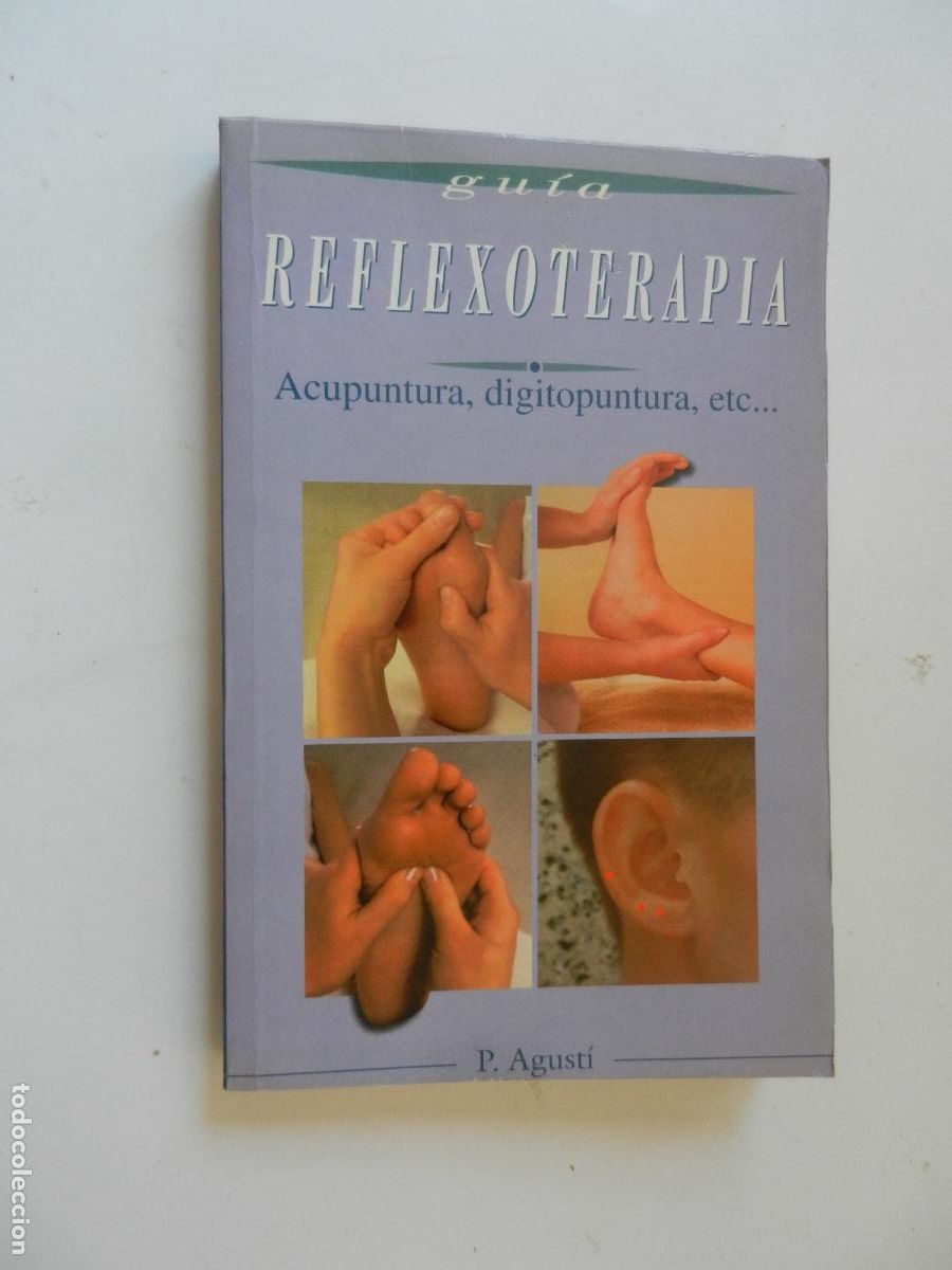 Libros de segunda mano: GUIA REFLEXOTERAPIA -ACUPUNTURA , DIGITOPUNTURA , ETC - P- AGUST&Iacute; 1997