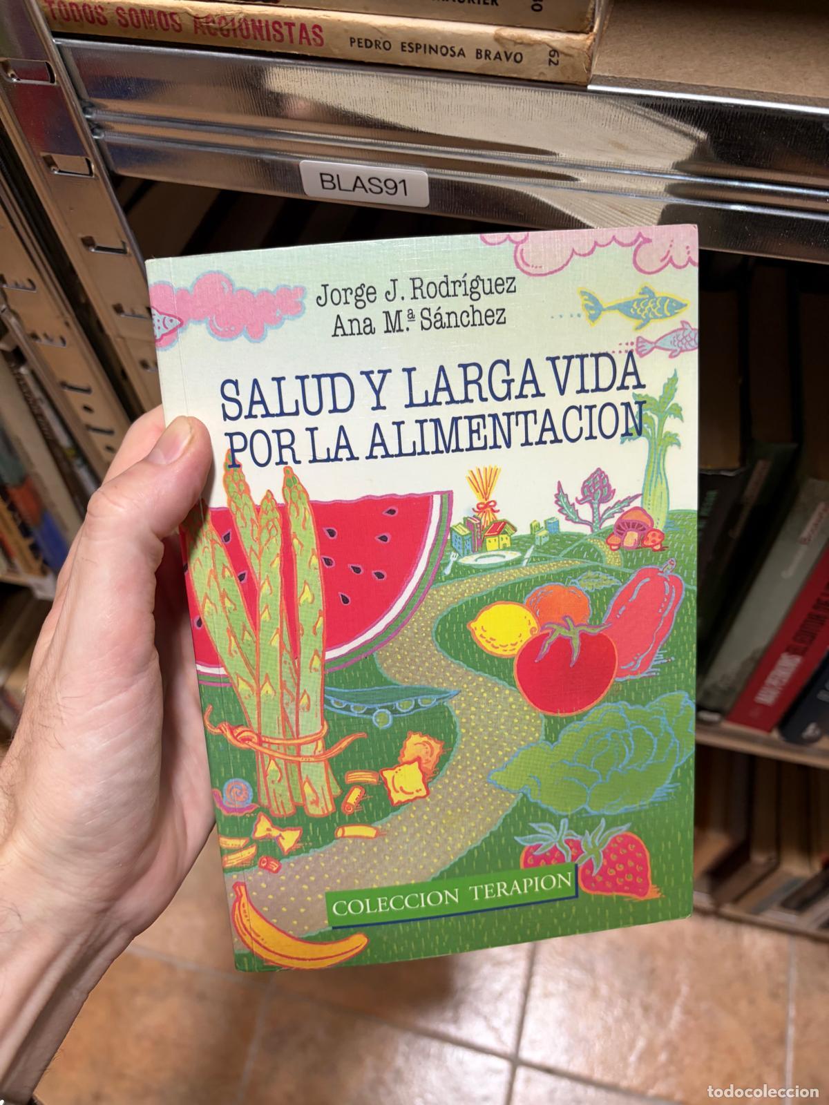 Libros de segunda mano: BLAS91 &mdash; Salud y larga vida por la alimentaci&oacute;n &mdash; Jorge J. Rodr&iacute;guez, Ana M.&ordf; S&aacute;nchez &mdash; Colecci&oacute;n Te