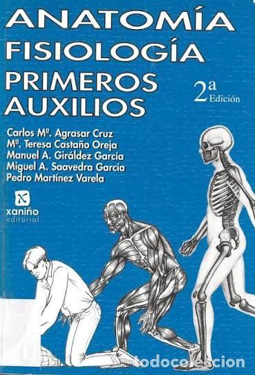 Libros de segunda mano: Anatom&iacute;a, fisiolog&iacute;a, primeros auxilios - Carlos Mar&iacute;a Agrasar Cruz, Mar&iacute;a Teresa Casta&ntilde;o - Xani&ntilde;o -