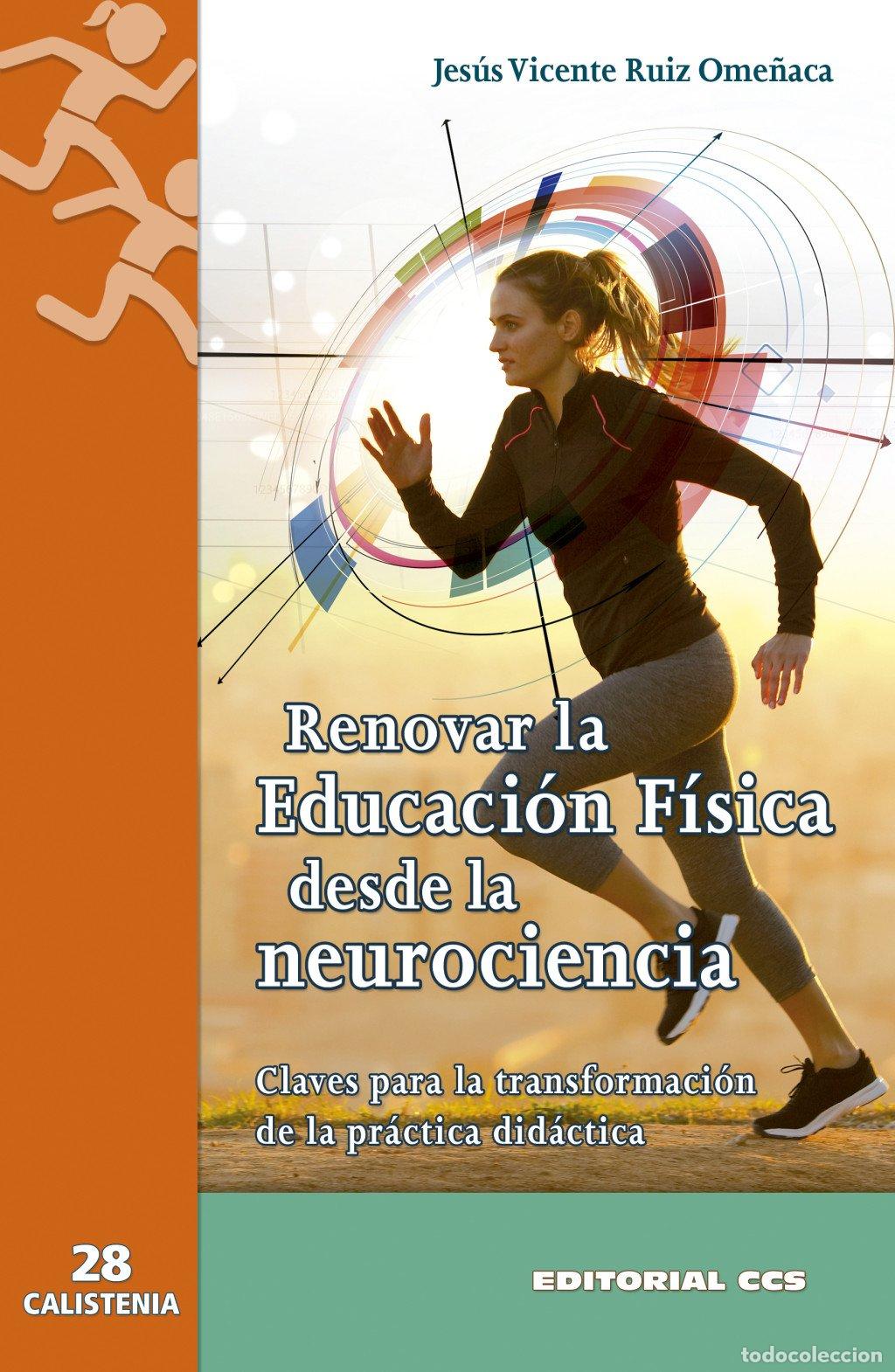 Libros de segunda mano: Renovar la Educaci&oacute;n F&iacute;sica Desde la Neurociencia: Claves para la Transformaci&oacute;n - Jes&uacute;s Vicente Rui