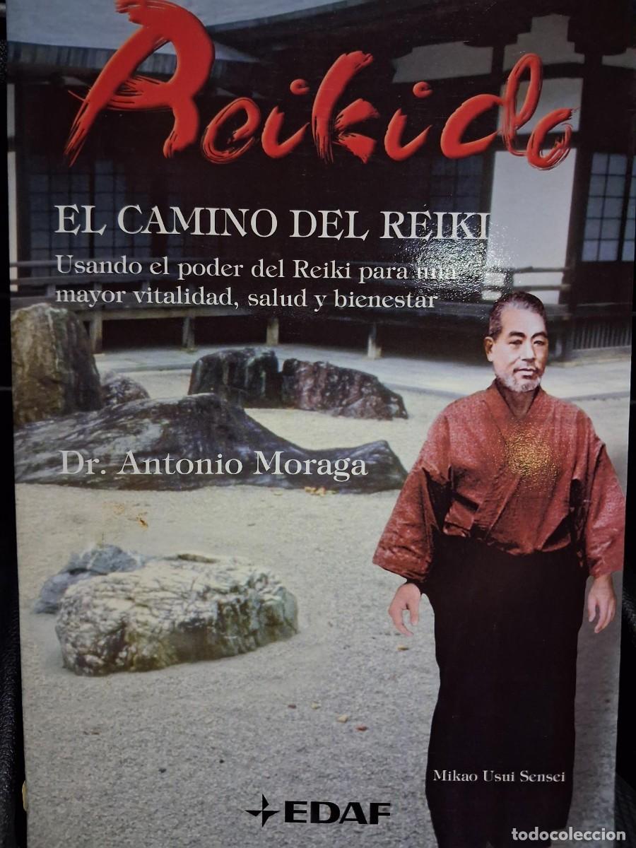 Libros de segunda mano: Reikido el camino del reiki Dr Antonio Moraga MIKAO USUI SENSEI VITALIDAD SALUD BIENESTAR