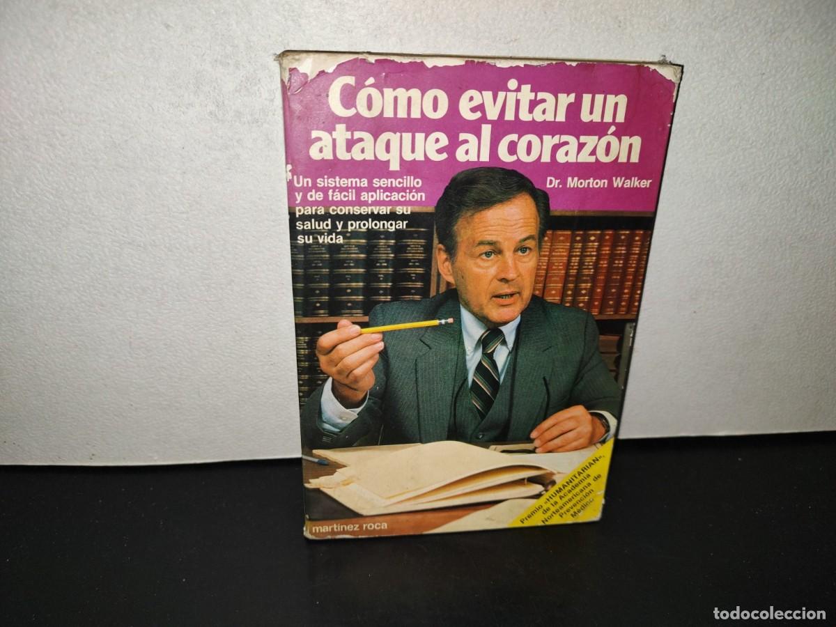 Libros de segunda mano: 202- C&oacute;mo Evitar Un Ataque Al Coraz&oacute;n - Dr. Morton Walker - Mart&iacute;nez Roca, 1982