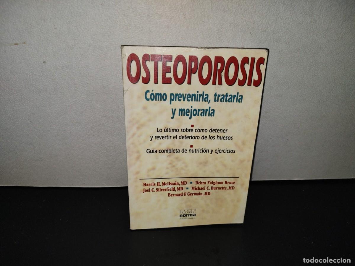 Libros de segunda mano: 202- Osteoporosis. C&oacute;mo Prevenirla, Tratarla Y Mejorarla - McIlwain, Bruce, Silverfield, Burnette