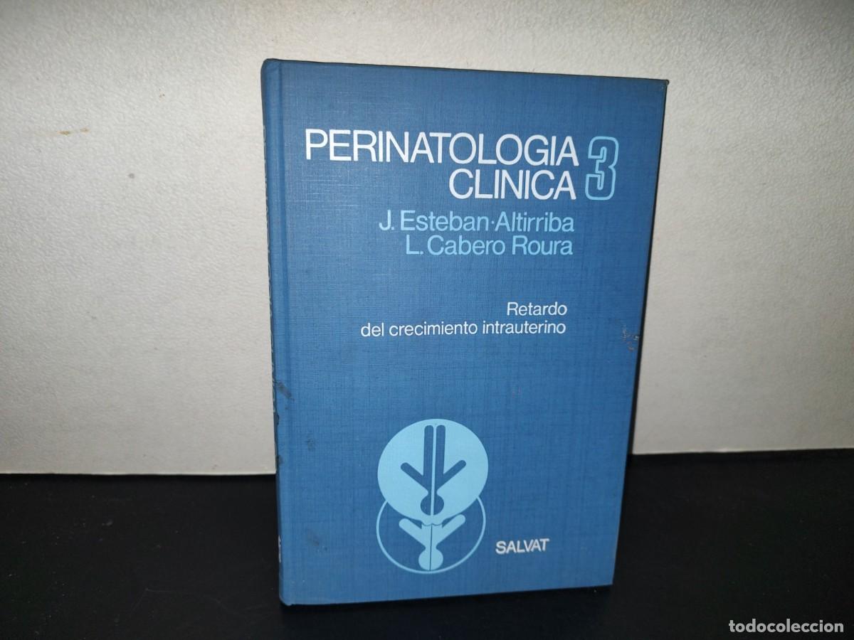 Libros de segunda mano: 202- Perinatolog&iacute;a Cl&iacute;nica 3. Retardo Del Crecimiento Intrauterino - J. Esteban-Altirriba