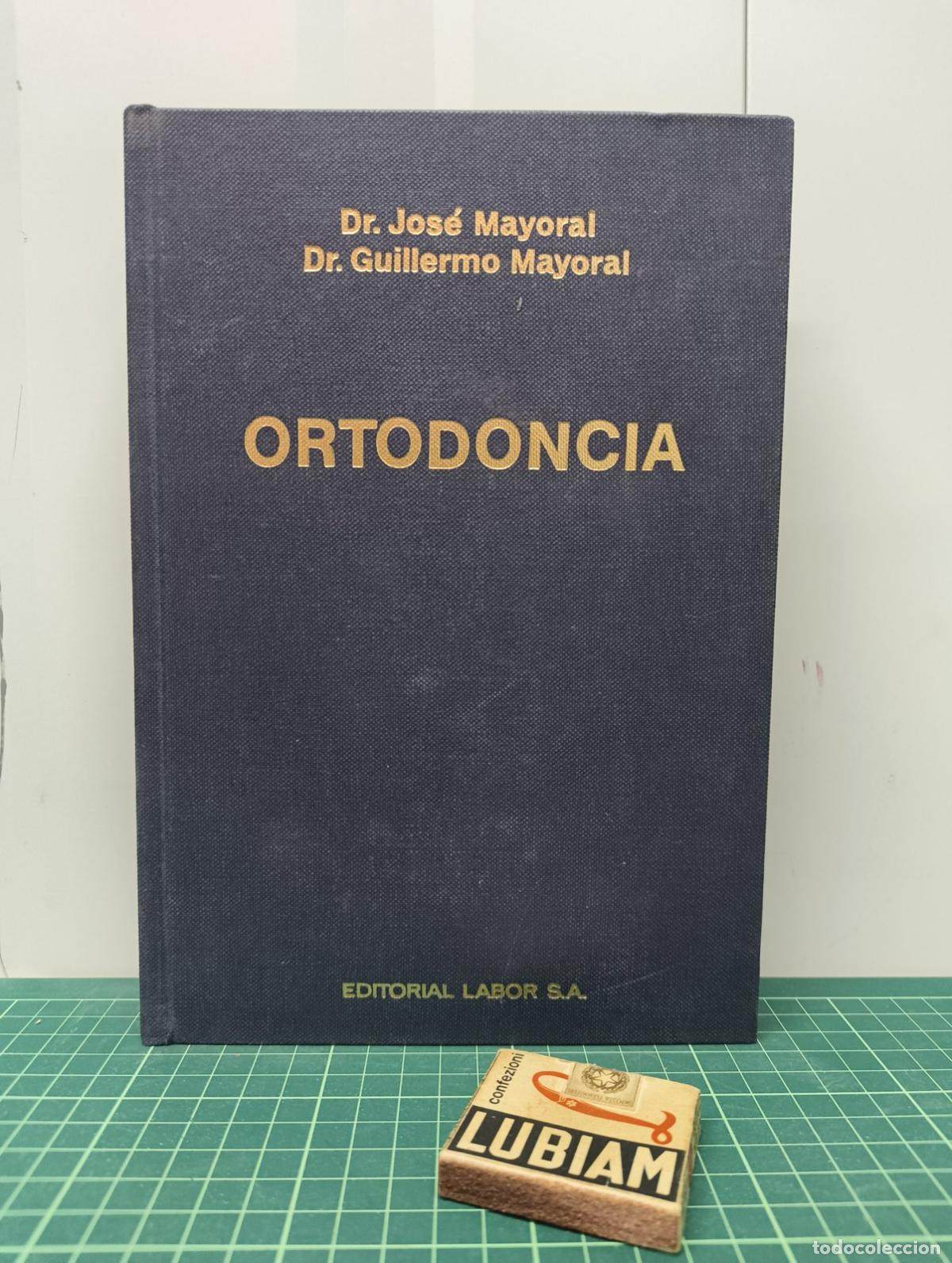 Libros de segunda mano: Ortodoncia - Jos&eacute; Mayoral y Guillermo Mayoral