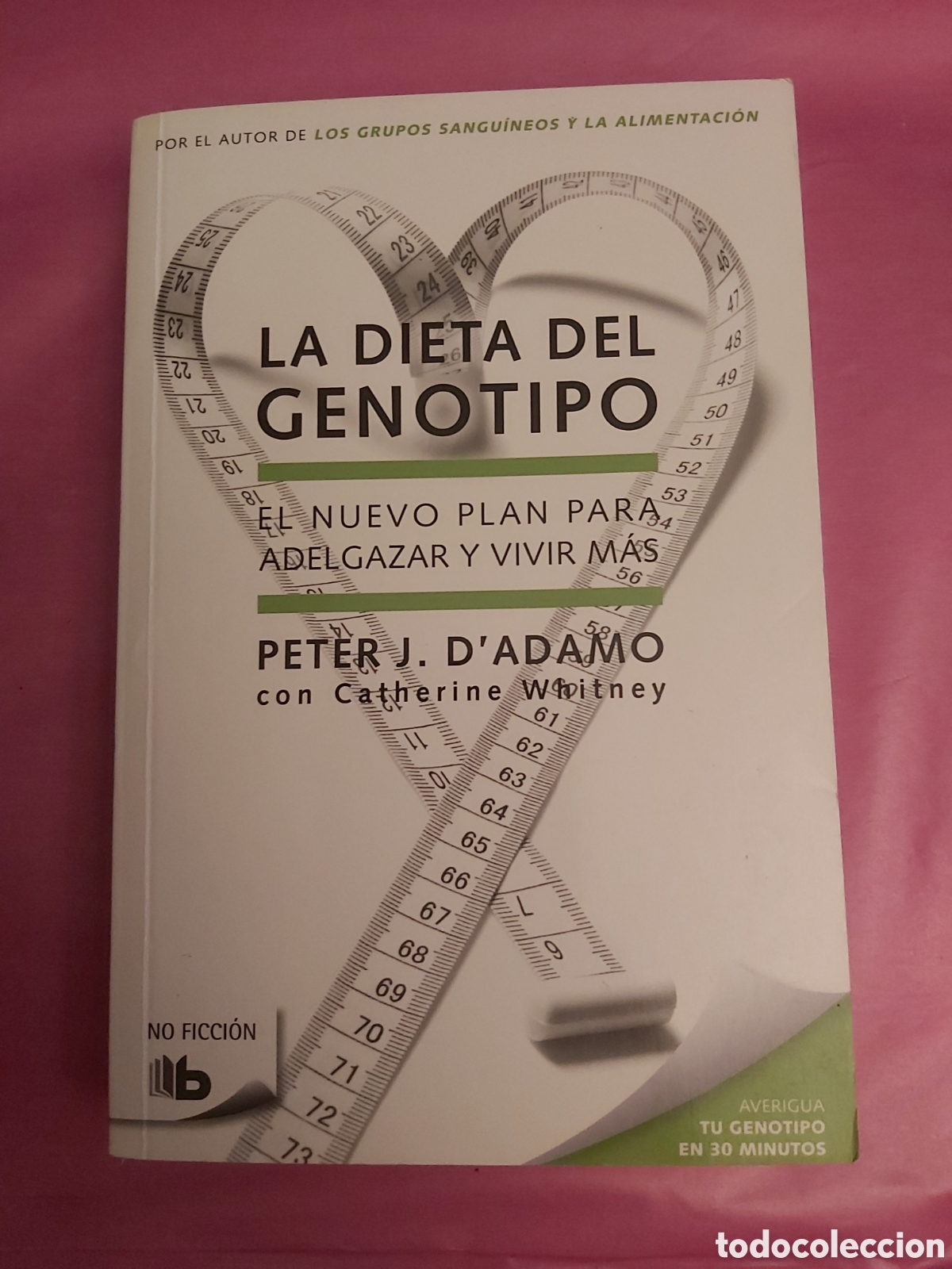 Libros de segunda mano: LA DIETA DEL GENOTIPO EL NUEVO PLAN PARA ADELGAZAR Y VIVIR MAS PETER D' ADAMO EDICIONES B 2011