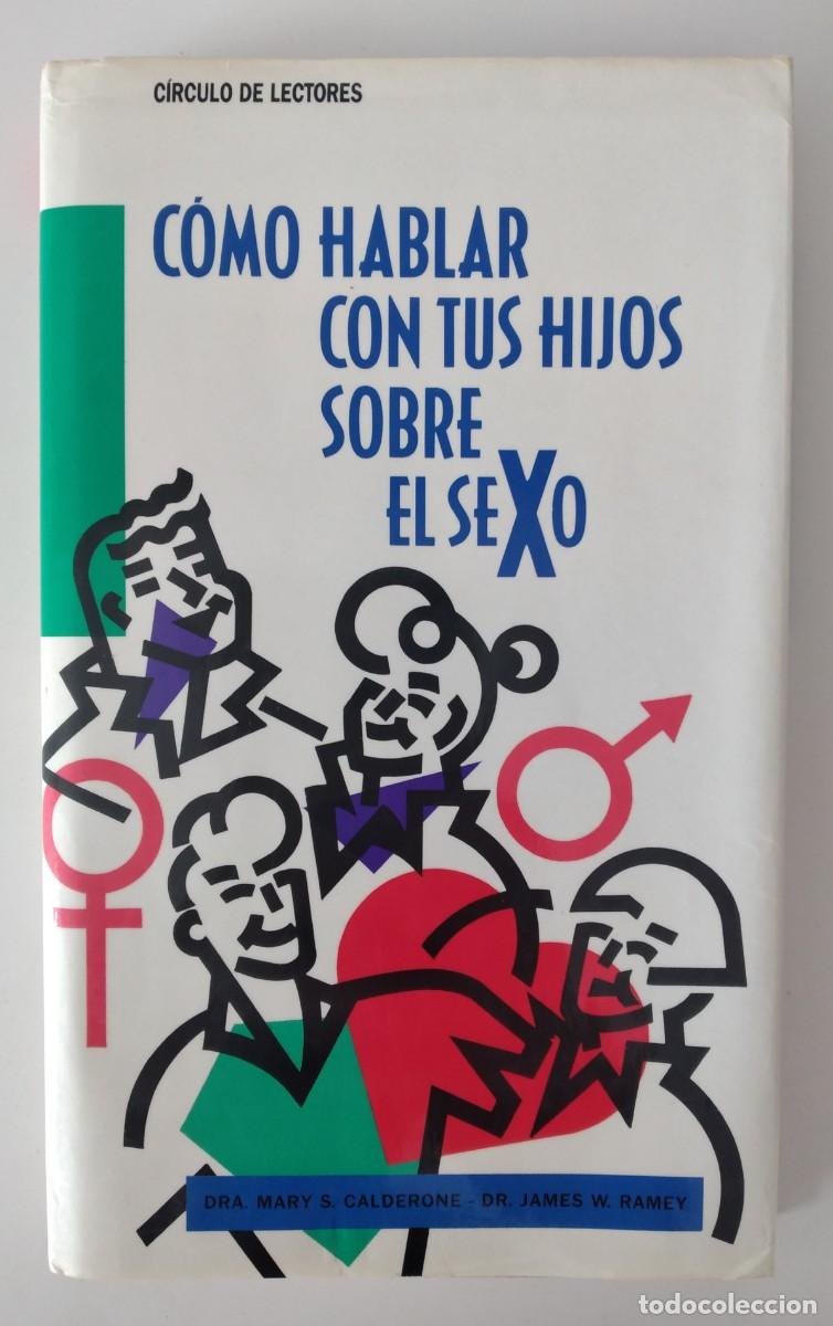 Libros de segunda mano: C&oacute;mo hablar con tus hijos sobre el sexo -Dra. Mary S. Calderone; Dr. James W. Ramey