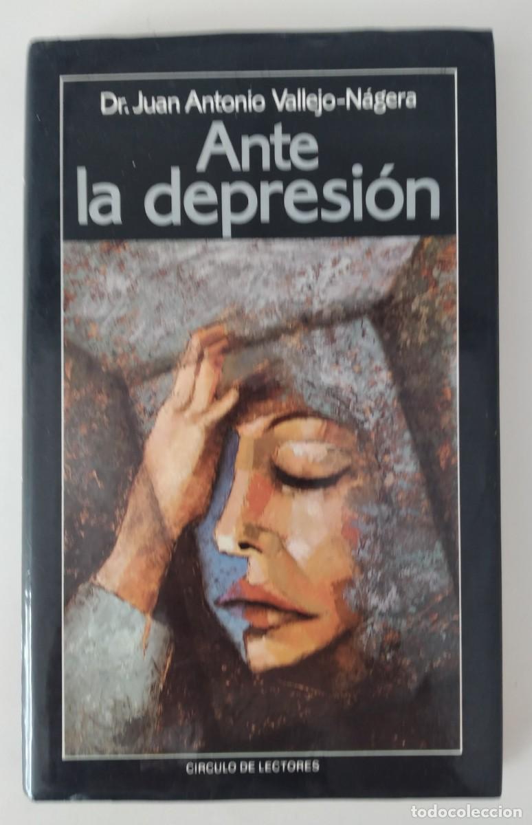 Libros de segunda mano: Ante la depresi&oacute;n -Dr. Juan Antonio Vallejo-N&aacute;gera