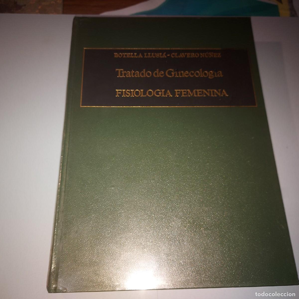 Libros de segunda mano: TRATADO DE GINECOLOG&Iacute;A - FISIOLOGIA FEMENINA, POR BOTELLA LLUSI&Aacute; Y CLAVERO N&Uacute;&Ntilde;EZ