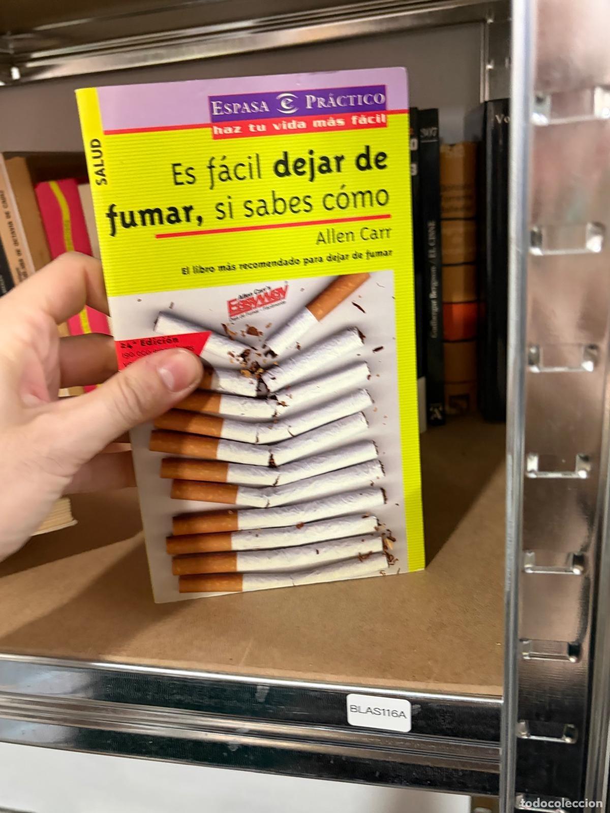 Libros de segunda mano: BLAS116A - Allen Carr - Es f&aacute;cil dejar de fumar, si sabes c&oacute;mo - Espasa Pr&aacute;ctico