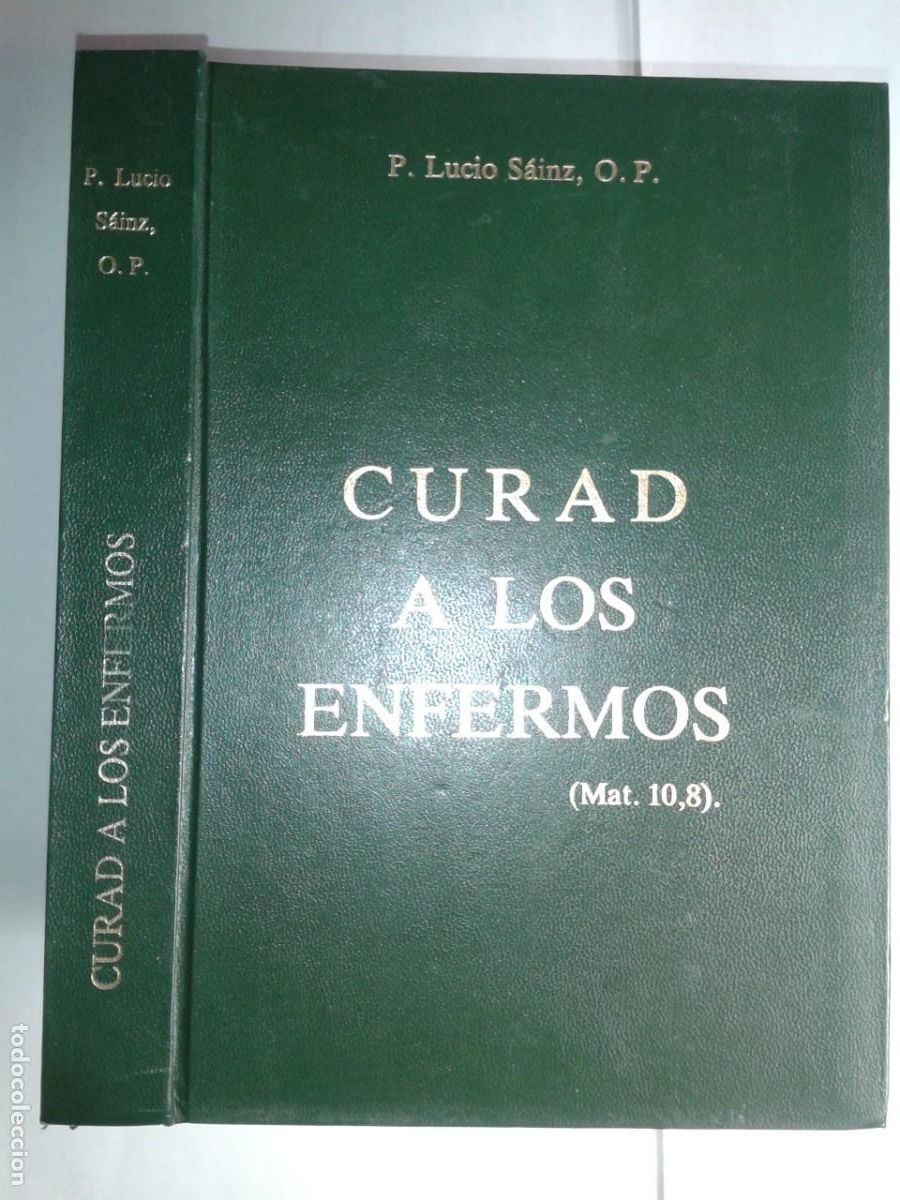 Libros de segunda mano: CURAD A LOS ENFERMOS 1989 P. LUCIO S&Aacute;INZ O. P. EDITA EL AUTOR