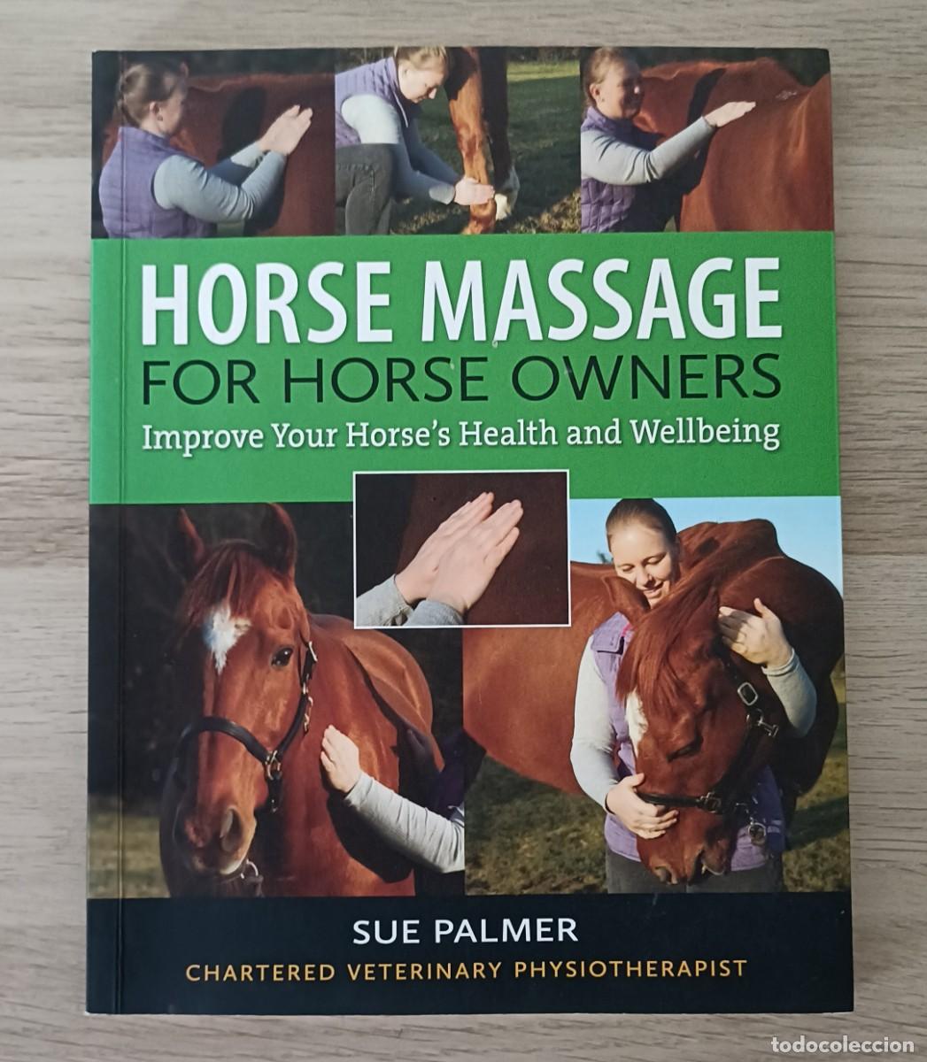 Libros de segunda mano: Horse Massage for Horse Owners: Improve Your Horse's Health and Wellbeing, Masaje para Caballos