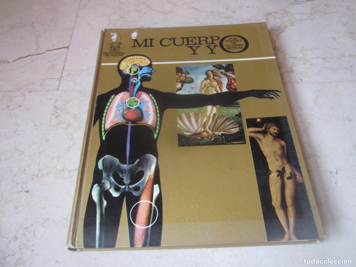 Libros de segunda mano: MI CUERPO Y YO TOMO 2 - GUIA PRACTICA DE NOCIONES MEDICAS - EDITORIAL CODEX 1969
