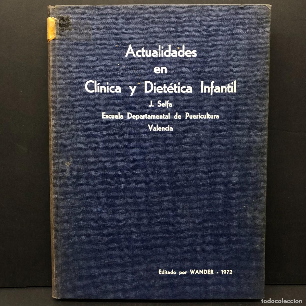 Libros de segunda mano: ACTUALIDADES EN CL&Iacute;NICA Y DIET&Eacute;TICA INFANTIL - J. SELFA - VALENCIA - 1972 - WANDER / 127