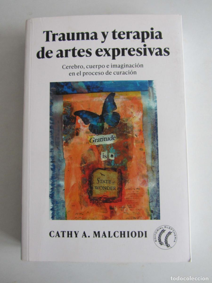 Libros de segunda mano: Trauma y terapia de artes expresivas. Cathy A. Malchiodi. Eleftheria 2023