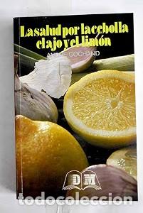 Libros de segunda mano: Salud por la Cebolla, el Ajo y el Lim&oacute;n - Andree Cochand - Editors
