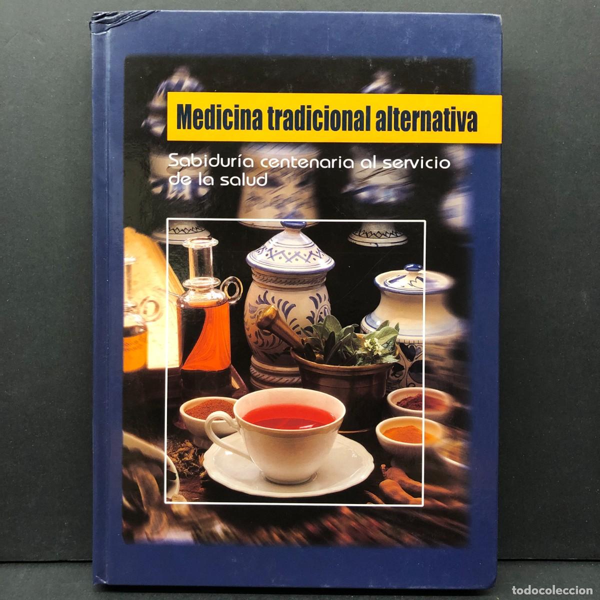 Libros de segunda mano: MEDICINA TRADICIONAL ALTERNATIVA - SABIDUR&Iacute;A CENTENARIA AL SERVICIO DE LA SALUD / 377