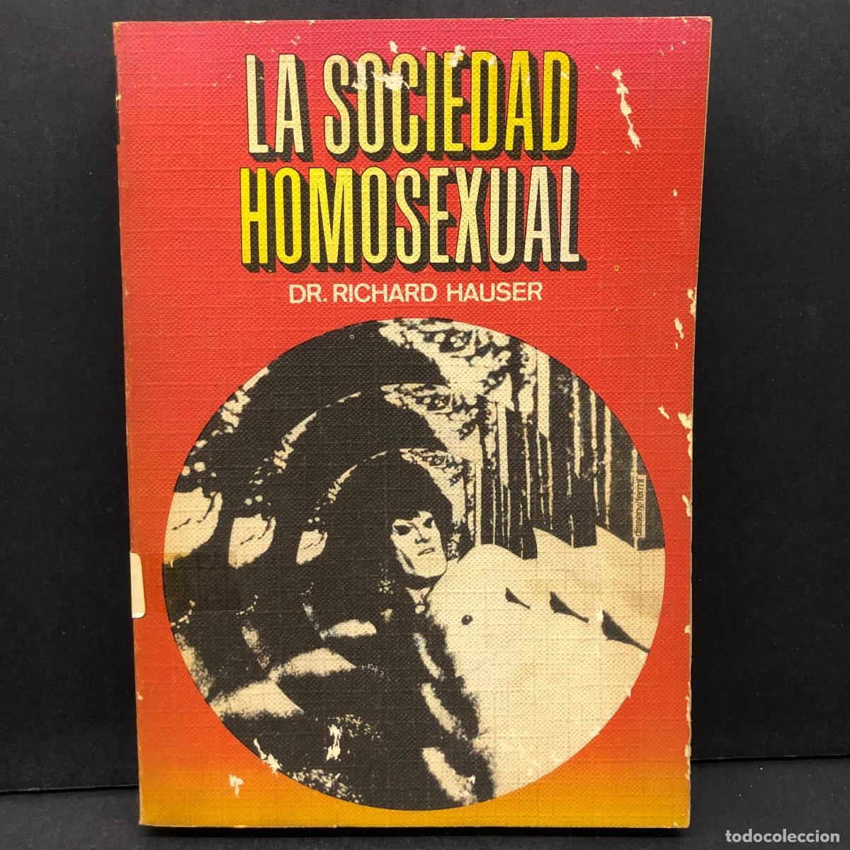 Libros de segunda mano: LA SOCIEDAD HOMOSEXUAL - DR. RICHARD HAUSER - 1969 / 495