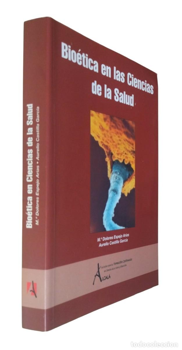 Libros de segunda mano: BIO&Eacute;TICA EN LAS CIENCIAS DE LA SALUD / M.&ordf; DOLORES ESPEJO, AURELIO CASTILLA. ALCAL&Aacute; 2001.