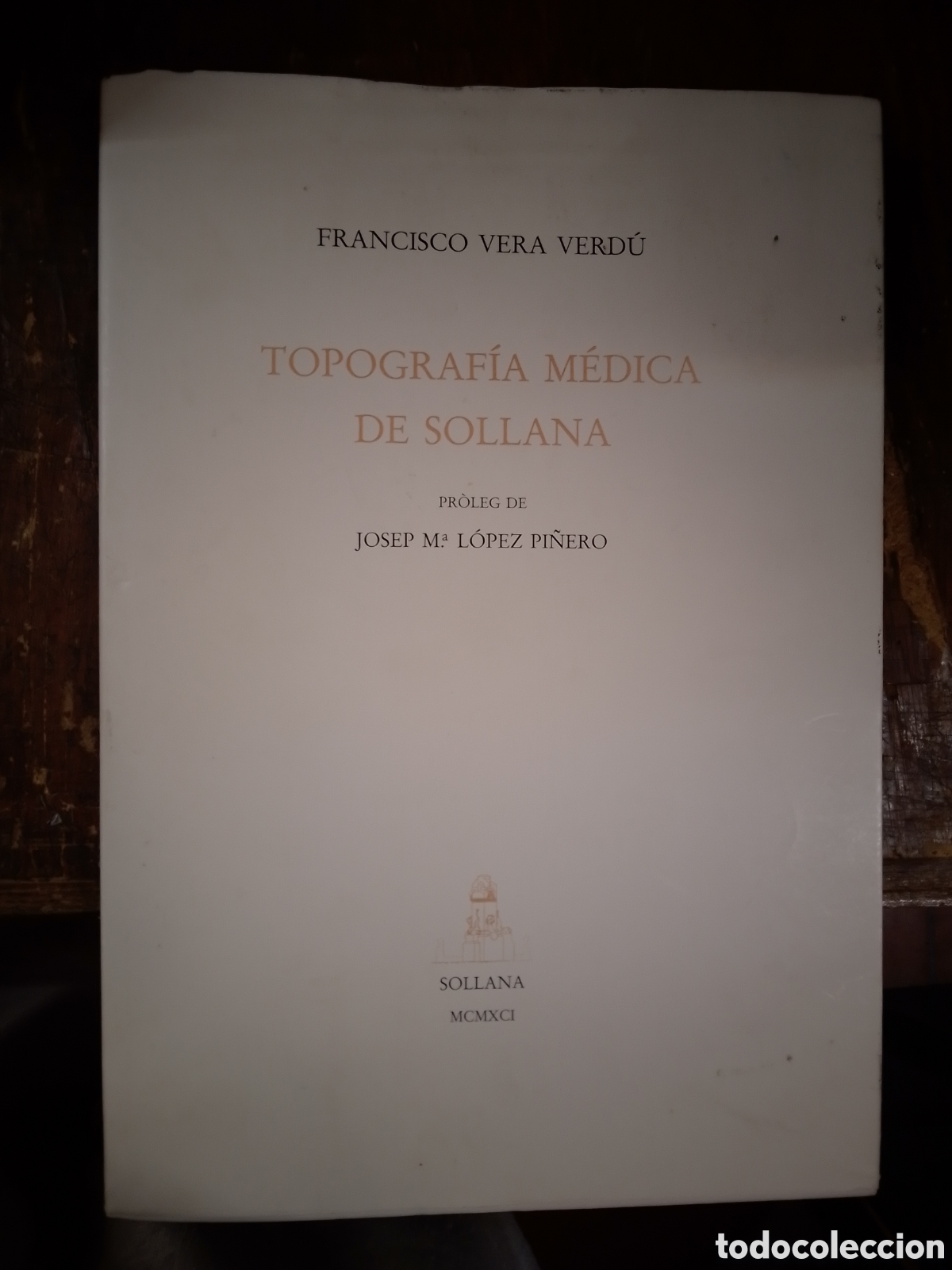 Second hand books: TOPOGRAFIA MEDICA DE SOLLANA. VERA VERDU, FRANCISCO. VALENCIANO. AJUNTAMENT DE SOLLANA. 1991