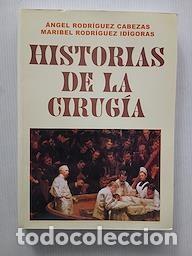 Libros de segunda mano: Angel y Maribel Rodr&iacute;guez Historias de la cirug&iacute;a