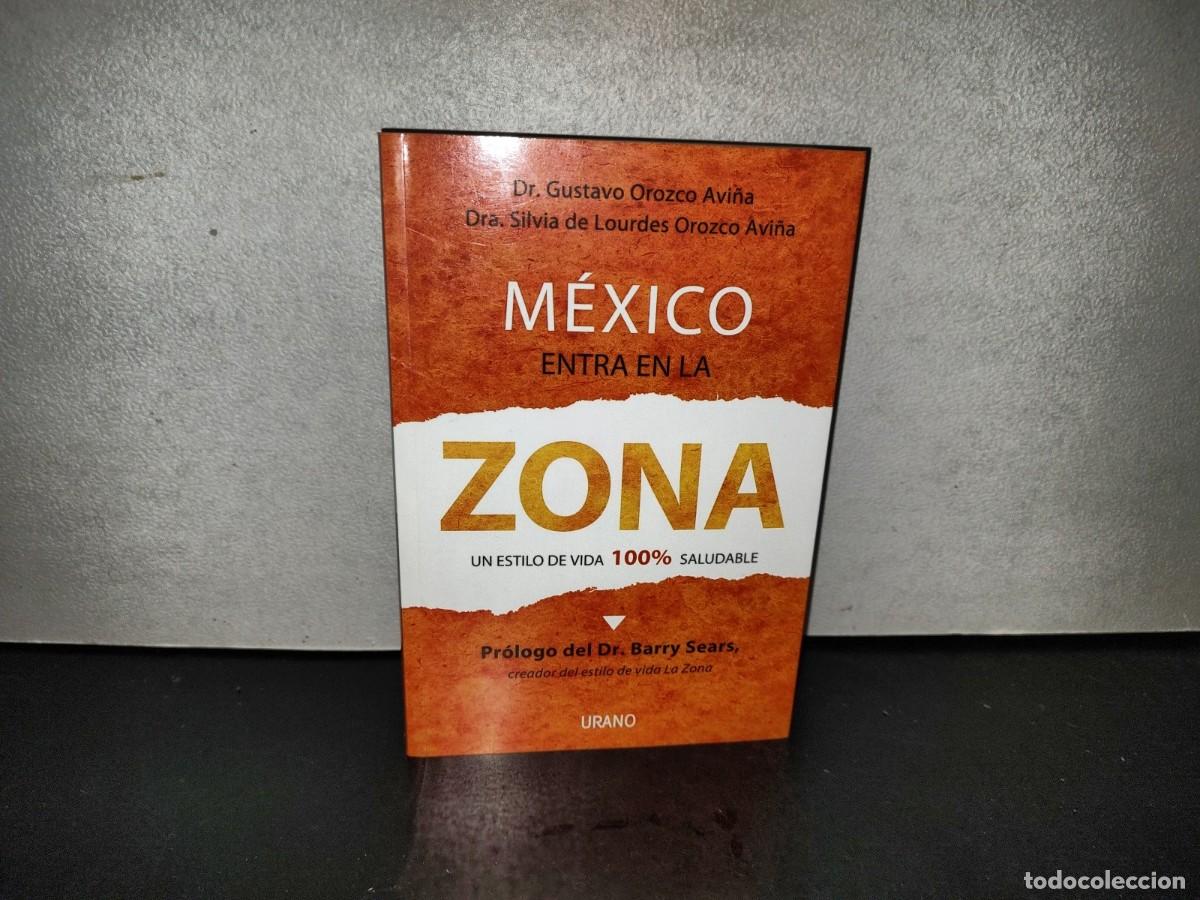 Libros de segunda mano: 220- M&eacute;xico Entra En La Zona. Un Estilo De Vida 100 % Saludable - Gustavo Orozco Avi&ntilde;a