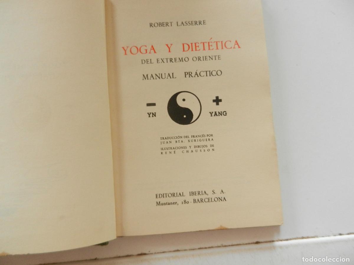 Libros de segunda mano: YOGA Y DIET&Eacute;TICA DEL EXTREMO ORIENTE - MANUAL PR&Aacute;CTICO - ROBERT LASSERRE- 1973