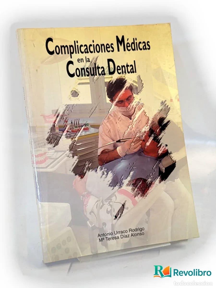 Libros de segunda mano: Complicaciones m&eacute;dicas en la consulta dental - Antonio Urraco Rodrigo, M.&ordf; Teresa D&iacute;az Alonso