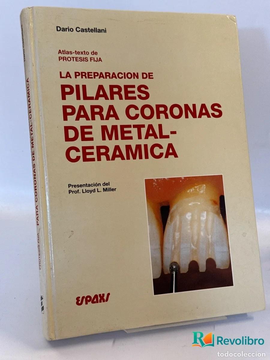 Libros de segunda mano: La preparaci&oacute;n de pilares para coronas de metal-cer&aacute;mica - 1&ordf; edici&oacute;n - Dario Castellani