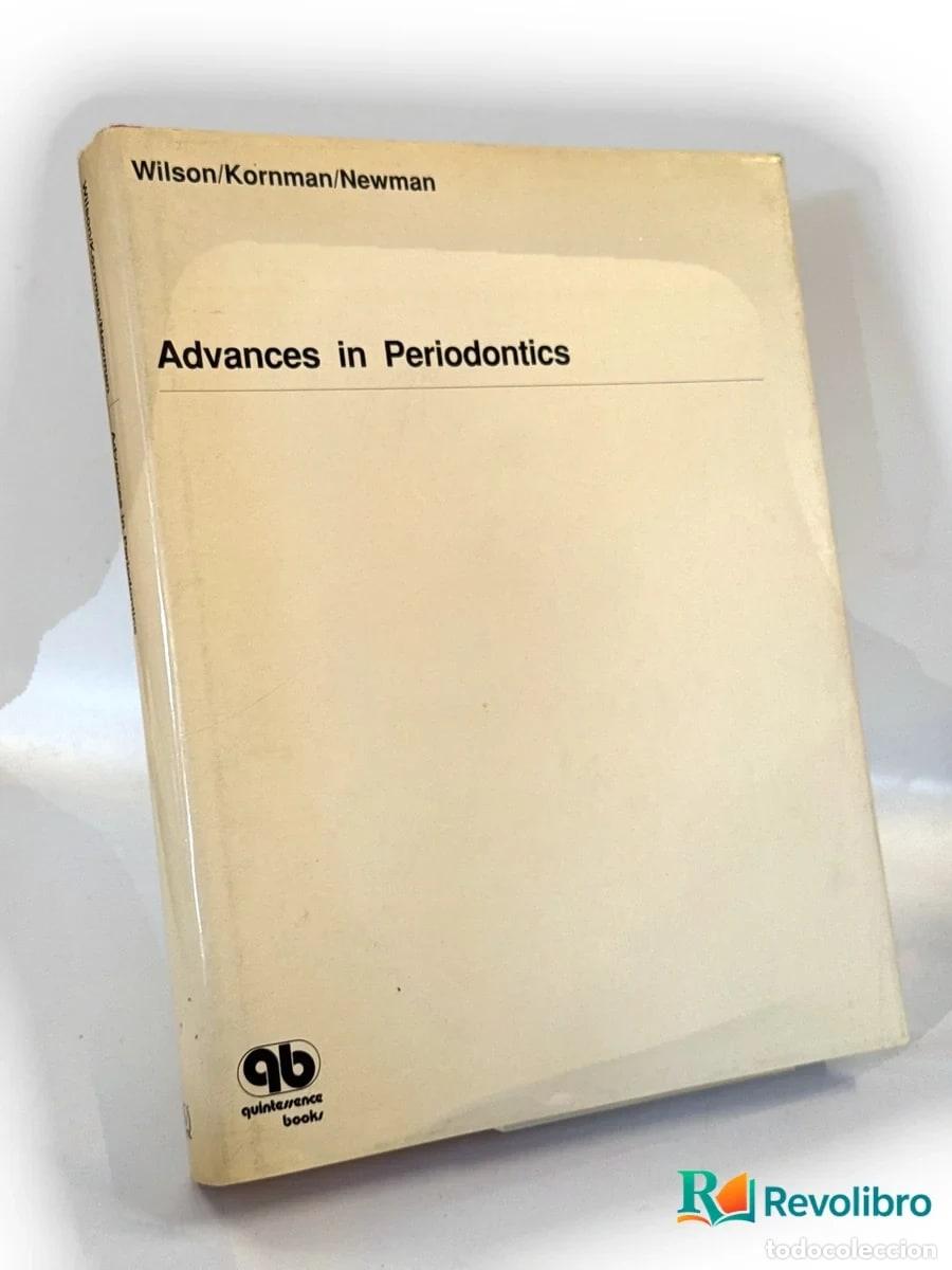 Libros de segunda mano: Advances in Periodontics - Thomas G. Wilson, Jr., Kenneth S. Kornman, Michael G. Newman