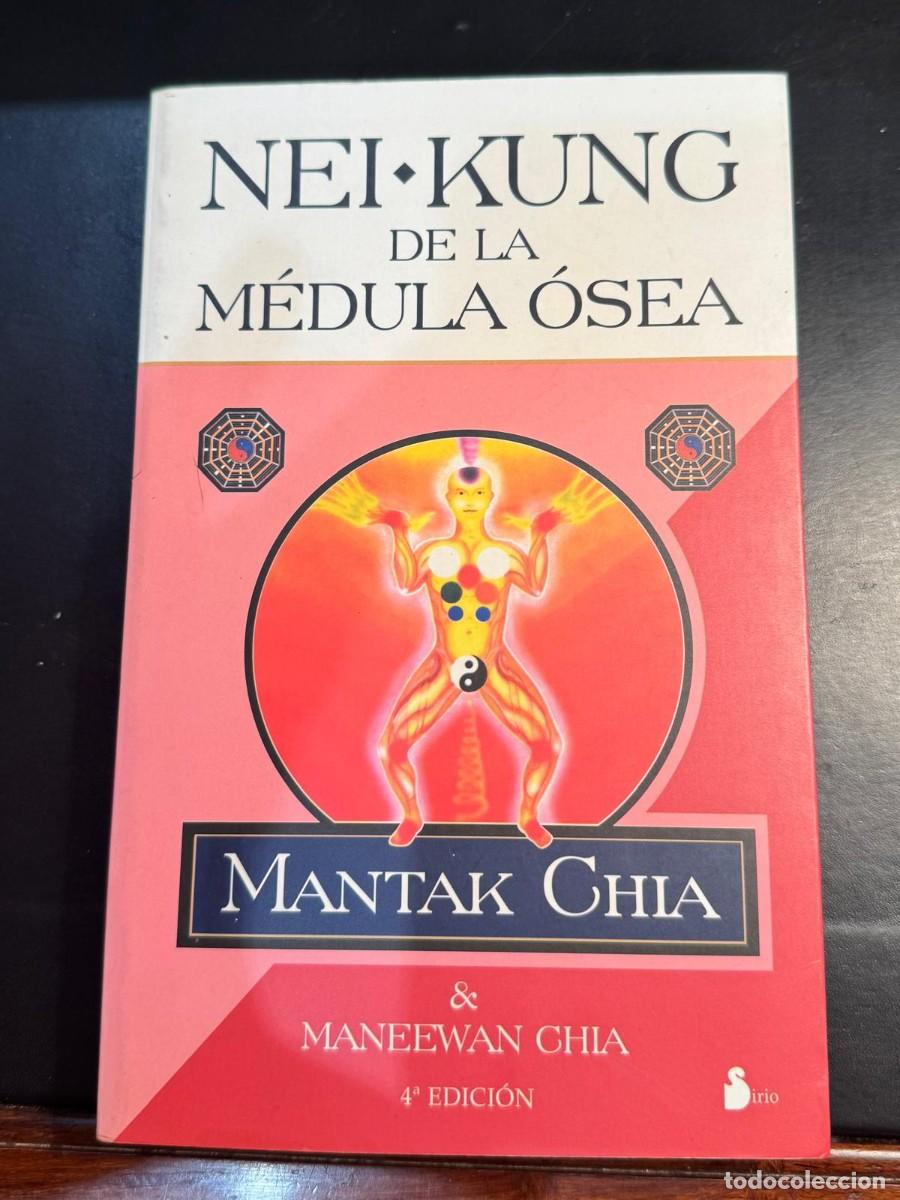 Libros de segunda mano: NEI KUNG DE LA M&Eacute;DULA &Oacute;SEA Mantak Chia & Maneewan Chia 4&ordf; Edici&oacute;n - Editorial Sirio Libro de Tao Yo