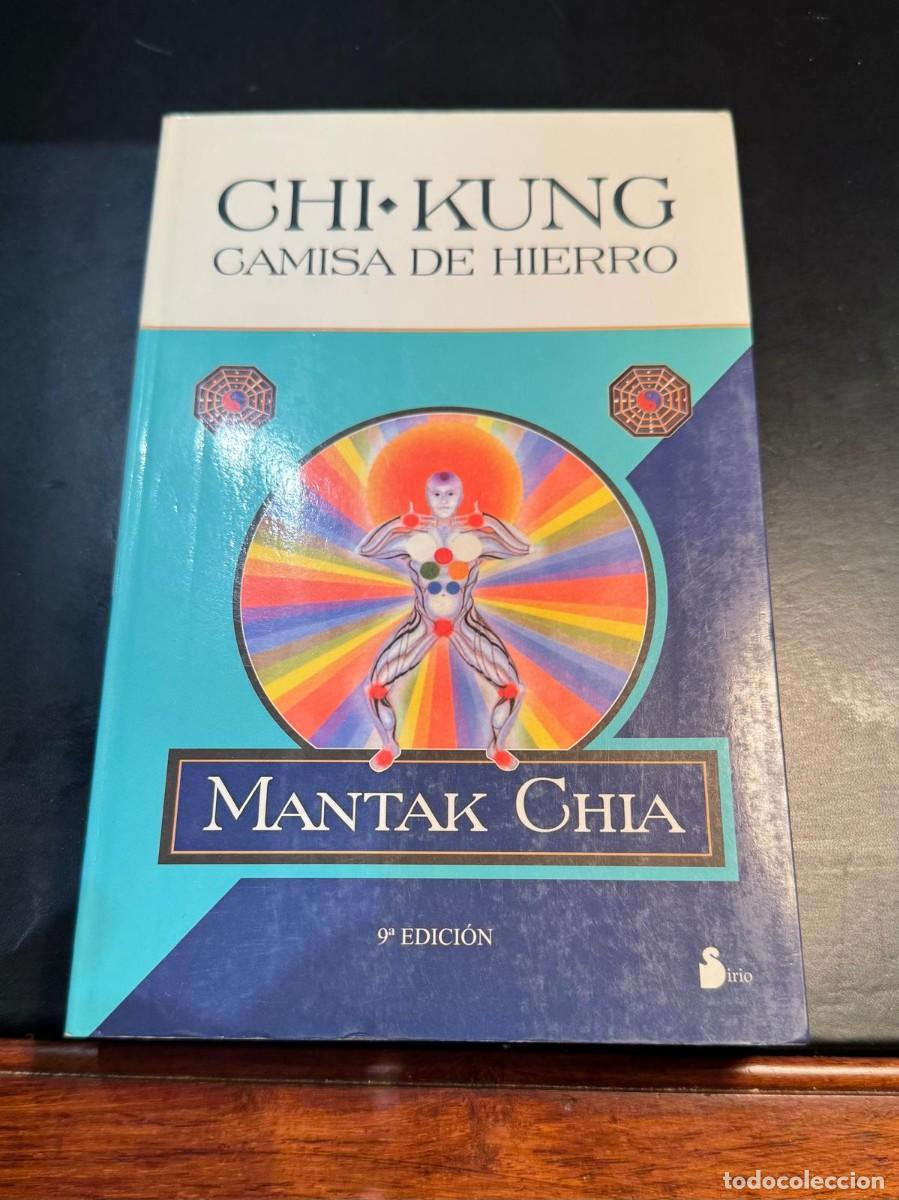 Libros de segunda mano: CHI-KUNG CAMISA DE HIERRO Mantak Chia Editorial Sirio - 9&ordf; Edici&oacute;n Cl&aacute;sico del Tao.