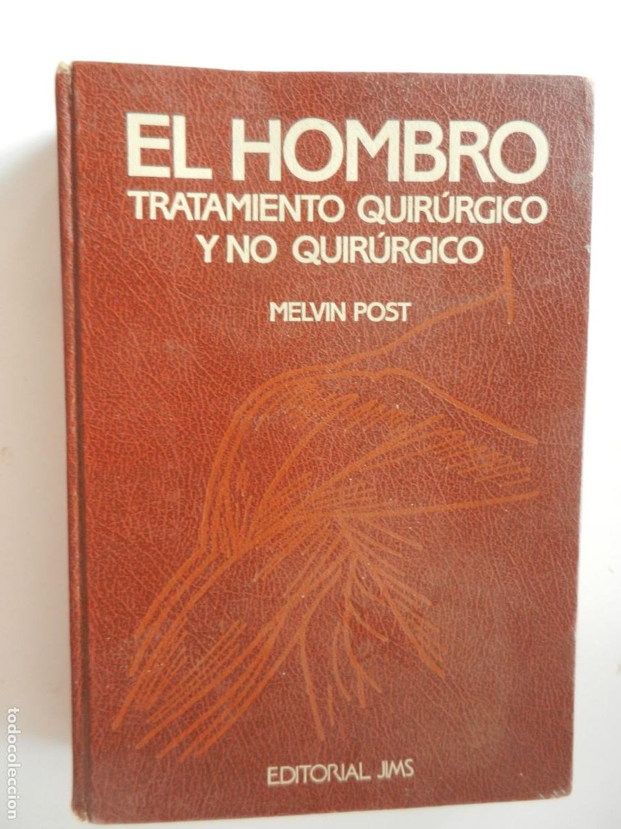 Libros de segunda mano: EL HOMBRO , TRATAMIENTO QUIR&Uacute;RGICO Y NO QUIR&Uacute;RGICO - MELVIN POST - EDITORIAL JIMS 1987