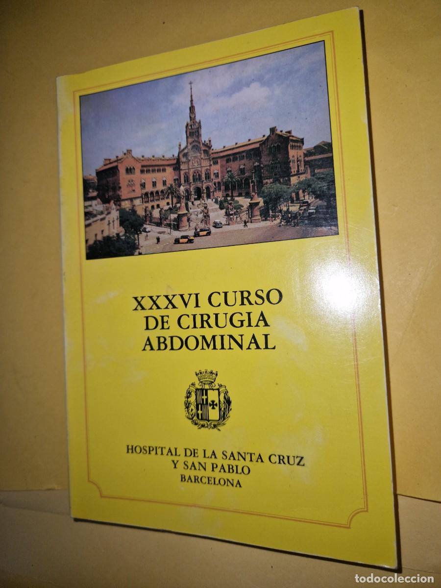 Libros de segunda mano: XXXVI CURSO DE CIRUGIA ABDOMINAL - HOSPITAL DE LA SANTA CRUZ Y SAN PABLO - BARCELONA