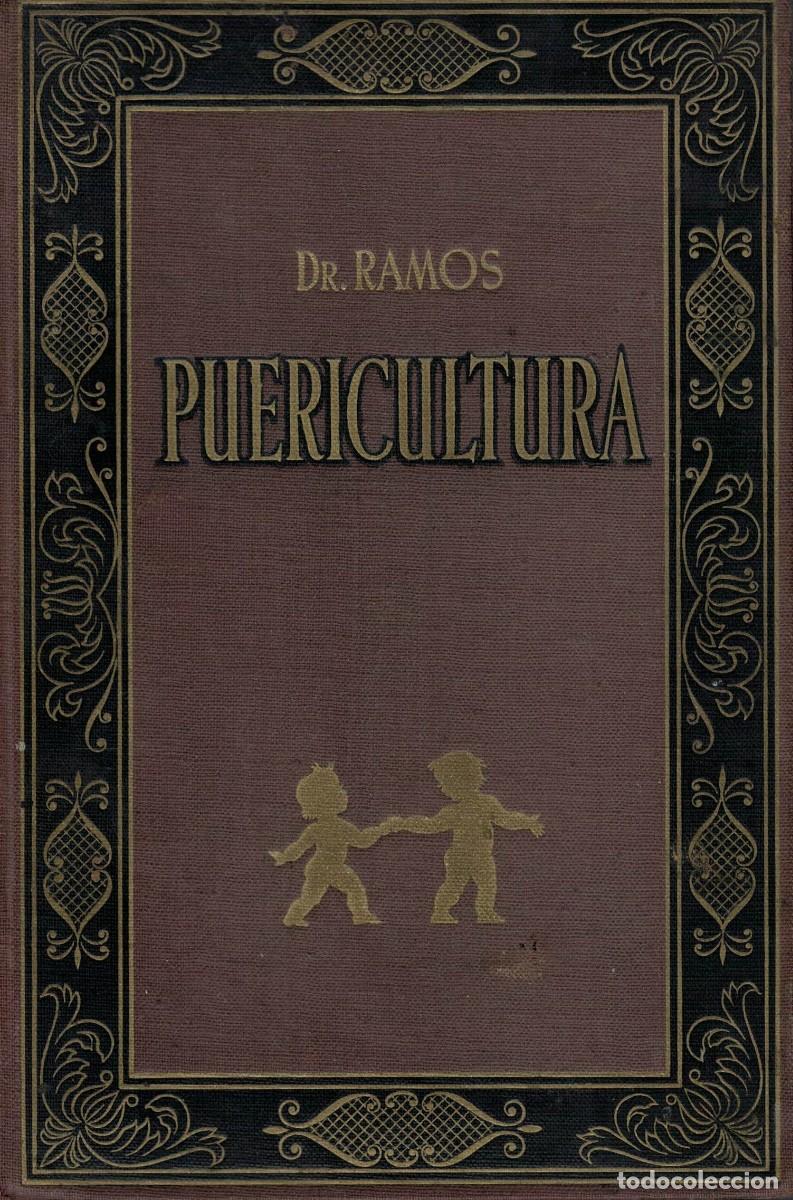 Libros de segunda mano: Dr. Rafael Ramos, Puericultura Tomo I Higiene educaci&oacute;n y alimentaci&oacute;n en la primera infancia
