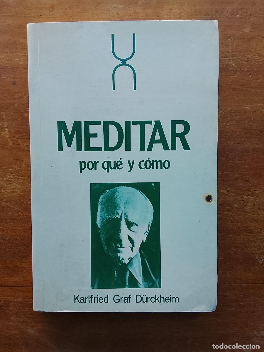 Second hand books: Meditar, por qu&eacute; y como. Karlfried Graf Durkheim