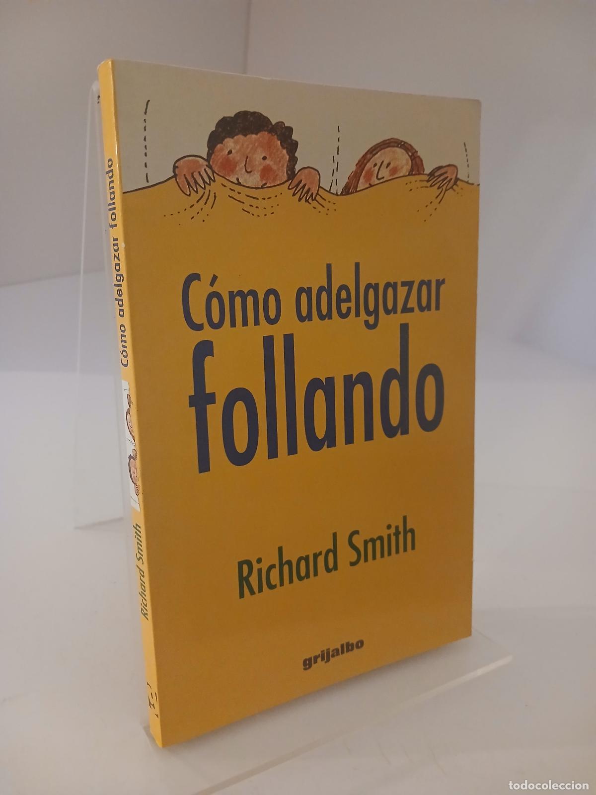 Libros de segunda mano: C&oacute;mo adelgazar follando - Richard Smith
