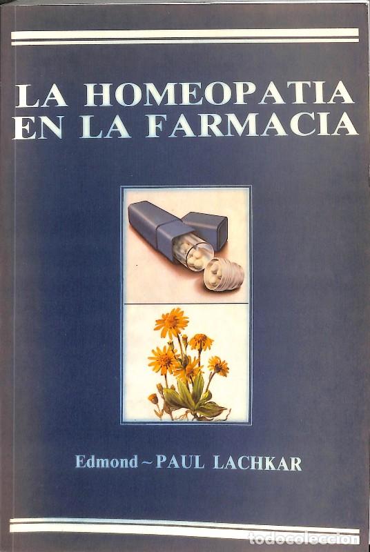 Libros de segunda mano: La Homeopat&iacute;a en la Farmacia - Edmond-Paul Lachkar - Editorial Dolisos Espa&ntilde;a
